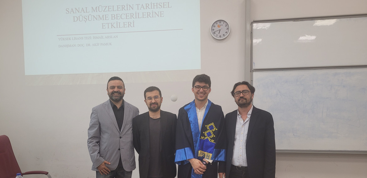 Sanal Müzelerin Tarihsel Düşünme Becerilerine Etkileri Adlı Yüksek Lisans Tez Savunması